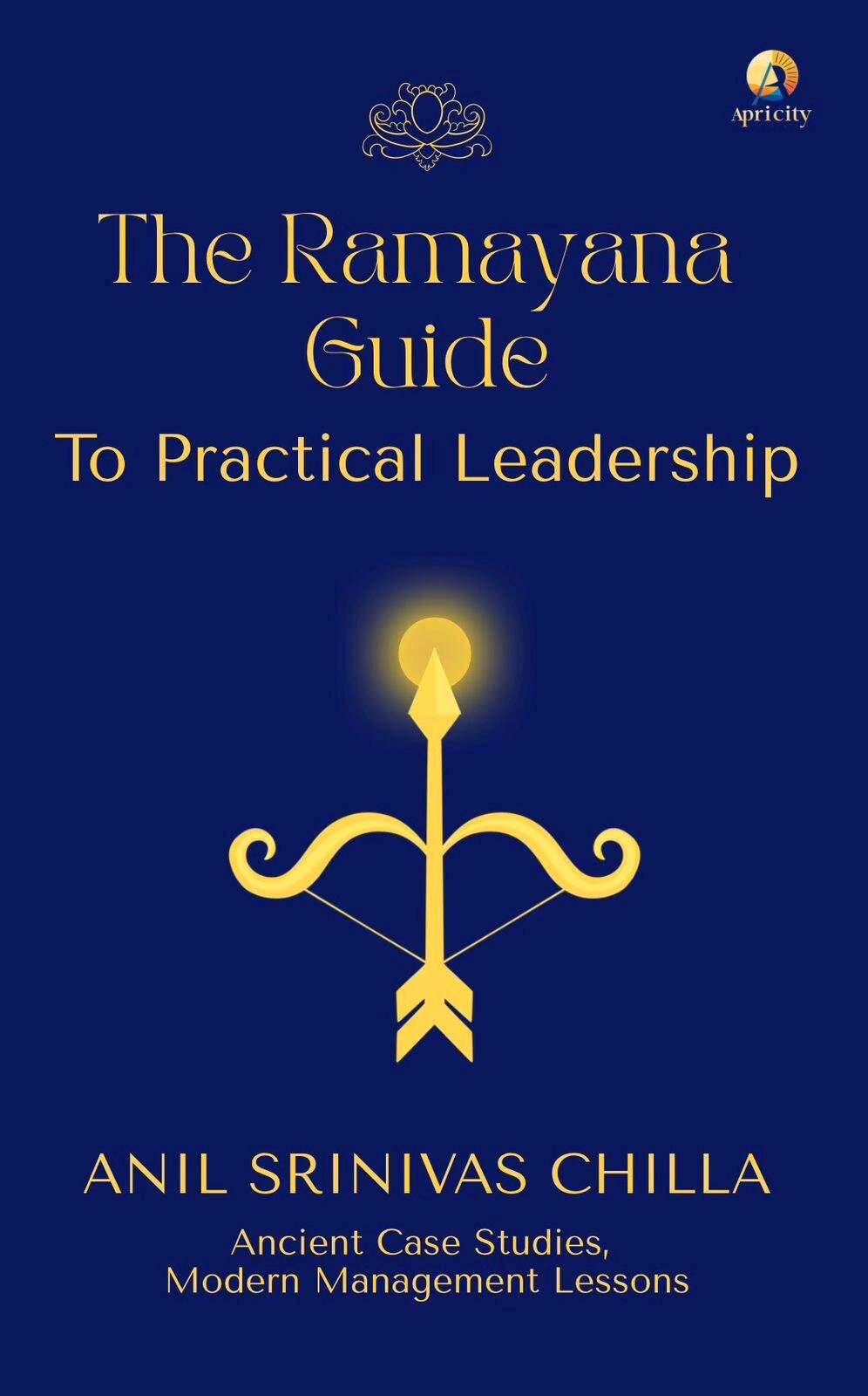 The Ramayana Guide To Practical Leadership